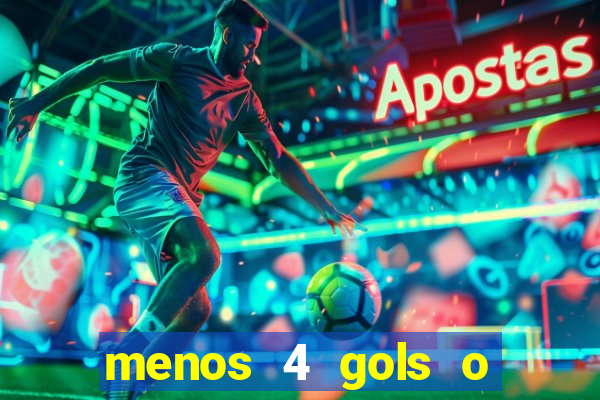 menos 4 gols o que significa